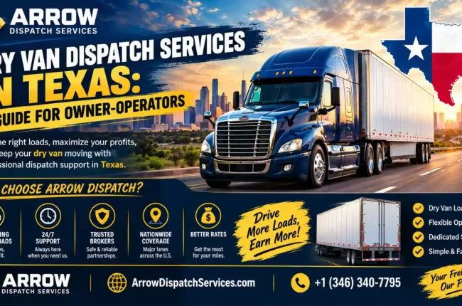 Dry Van Dispatch Services in Texas: A Guide for Owner-Operators